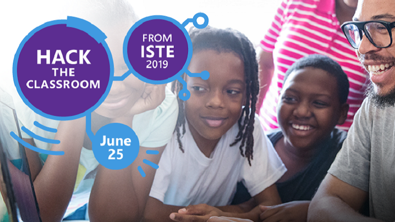 Das Bild zeigt mehrere Kinder mit einem Lehrer. Aufschrift auf dem Bild: "Hack the classroom, from ISTE 2019 am 25. Juni