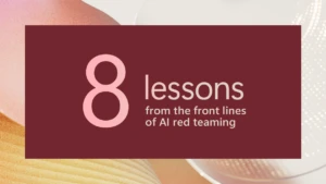 A decorative image that says "8 lessons from the front lines of AI red teaming"