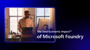 Developer at desk, working at laptop. Text reads "The Total Economic Impact of Microsoft Foundry."