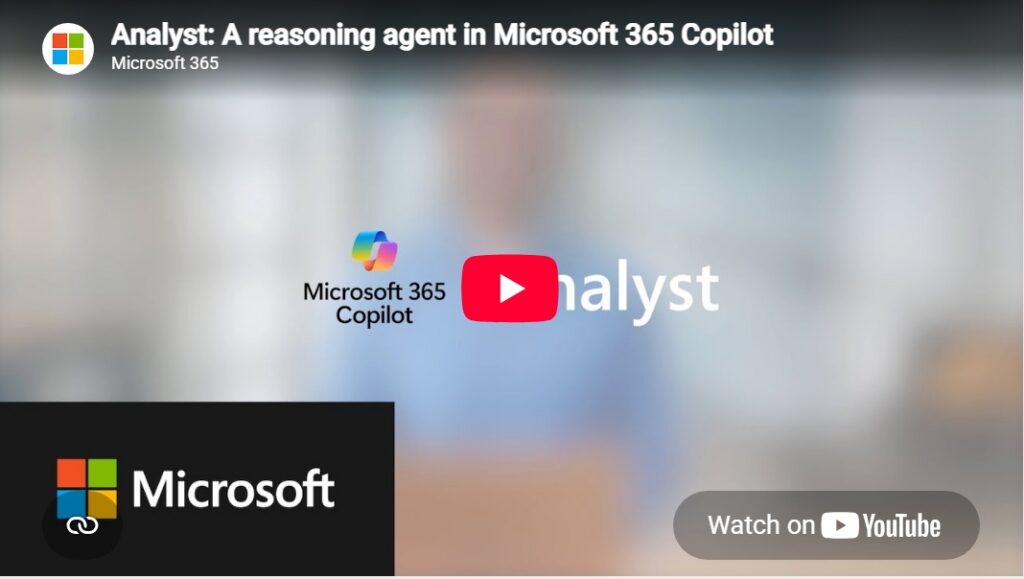 Video thumbnail for Analyst, a reasoning agent in Microsoft 365 Copilot. The image features Microsoft 365 branding, the Microsoft 365 Copilot logo, Analyst title text, and a YouTube play button overlay representing AI-powered analysis and reasoning capabilities in Microsoft 365 Copilot.