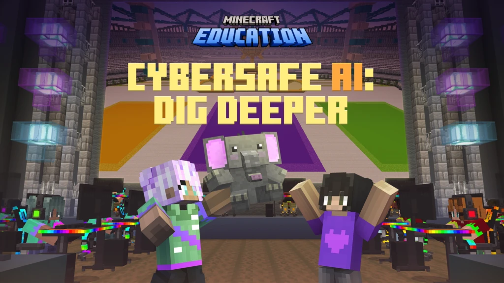 A scene from a Minecraft Education world showing block-style characters with the words Cybersafe AI: Dig Deeper and the Minecraft Education logo.