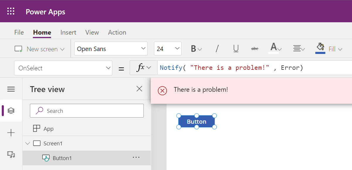 Power Fx Formula: Notify( "There is a problem!", Error )