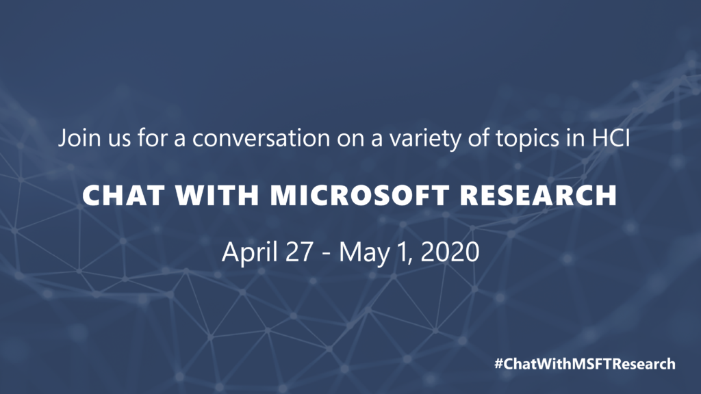 CHI 2020 Chat with Microsoft Research on Twitter