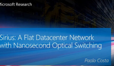 video: Sirius: A Flat Datacenter Network with Nanosecond Optical Switching (SIGCOMM 2020 short talk)