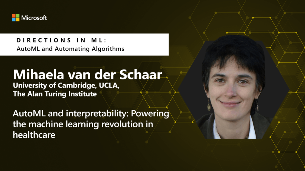 Mihaela van der Schaar on the AutoML Microsoft Research series