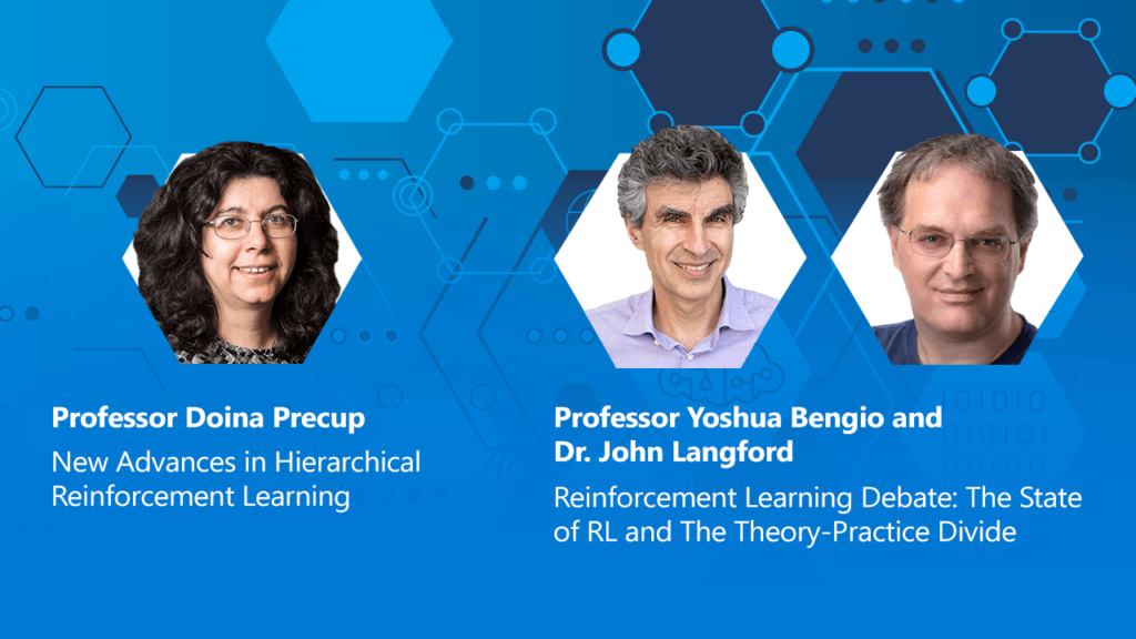 Microsoft Research Reinforcement Learning Day 2021 speakers Professor Doina Precup from McGill University, Professor Yoshua Bengio from Mila, and Dr. John Langford from Microsoft Research, NYC