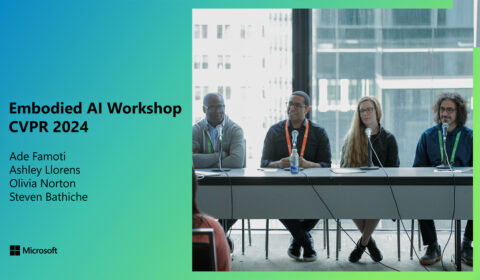 Embodied AI Workshop at CVPR 2024: Ade Famoti, Ashley Llorens, Olivia Norton, Stevie Bathiche