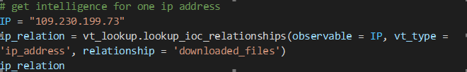 A screenshot of Python code that uses the VirusTotal module in MSTICPy to look up files downloaded from a specific IP address.