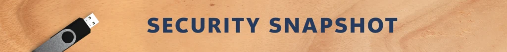 Section header with the text &ldquo;Security Snapshot.&rdquo; 