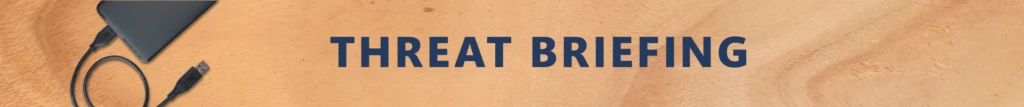 Section header with the text &ldquo;Threat briefing.&rdquo; 