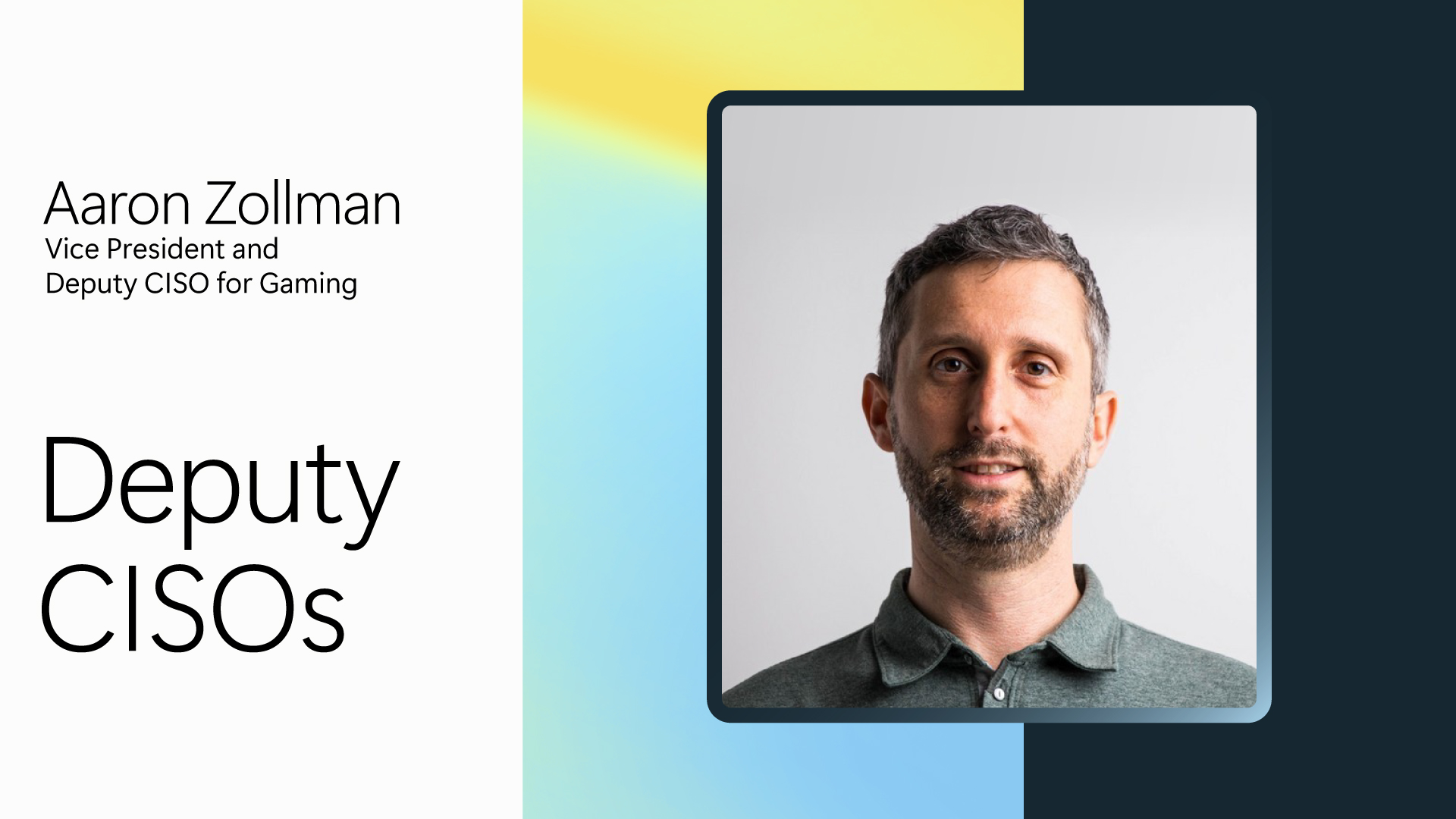 Image with Aaron Zollman's headshot that says "Deputy CISO of Gaming."